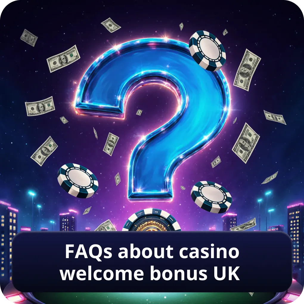 FAQs about casino welcome bonus UK answered